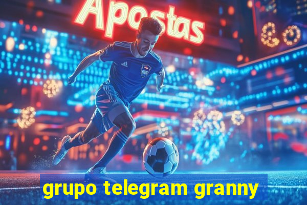 grupo telegram granny